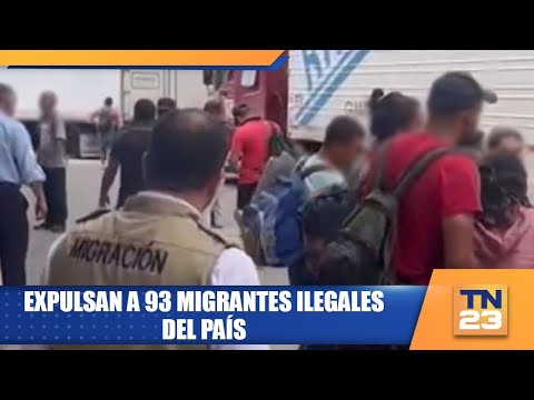 Expulsan a 93 migrantes ilegales del país