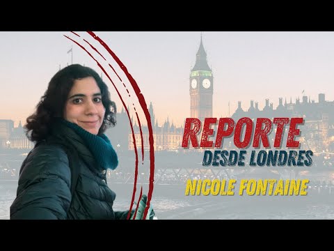 Reporte DESDE LONDRES - Nicole Fontaine