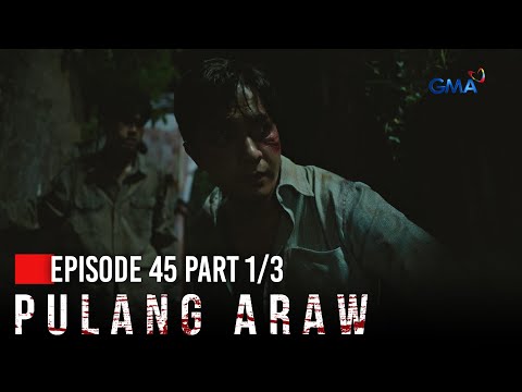 Pulang Araw: Saan nagtatago si Eduardo?! (Episode 45 - Part 1/3)