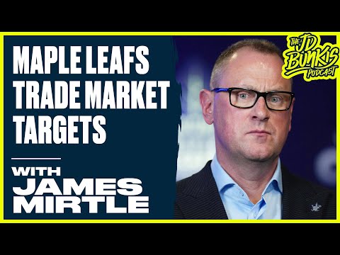 Maple Leafs Trade Market Targets | JD Bunkis Podcast