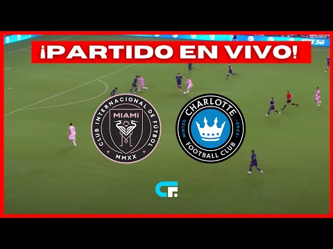 INTER MIAMI vs CHARLOTTE EN VIVO  MESSI TITULAR  MLS