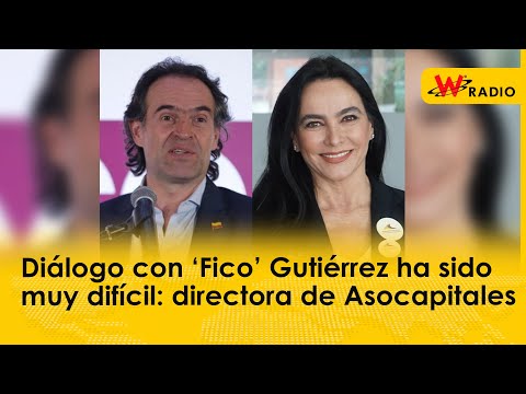 Diálogo con ‘Fico’ Gutiérrez ha sido muy difícil: directora de Asocapitales