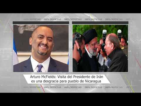 Arturo McFields: Visita del Presidente de Irán es una desgracia para pueblo de Nicaragua