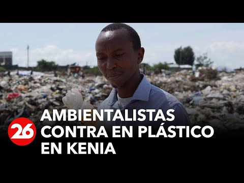 Ambientalistas contra en plástico en Kenia