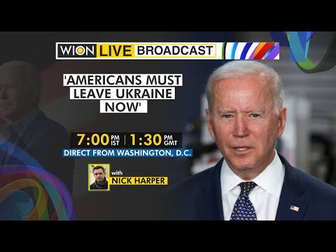 WION Live Broadcast | Biden says 'U.S. citizens must leave Ukraine now' | Direct from Washington, DC