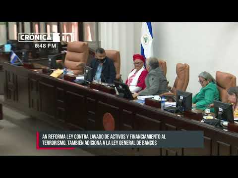 Aprueban Reforma a Ley contra el Lavado de Activos y Financiamiento al Terrorismo - Nicaragua