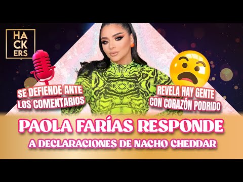 Paola Farías responde a declaraciones de Nacho Cheddar | LHDF | Ecuavisa