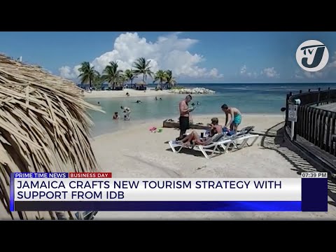 Jamaica Crafts New Tourism Strategy with Support From IDB | TVJ Business Day