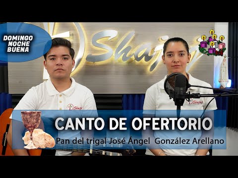 CANTO DE OFERTORIO - Pan del trigal  | SHAJAJ Ministerio Católic.