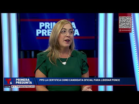 Primera Pregunta: Marlese Sifre, la candidata oficial del PPD para Ponce