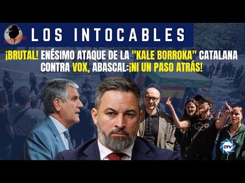 BRUTALEnésimo ataque de la kale borroka catalana contra VOX, ABASCAL:¡NI UN PASO ATRÁS!