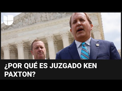 Por qué Ken Paxton, uno de los republicanos más poderosos de Texas, está siendo juzgado