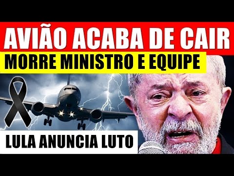 MORTE CONFIRMADA! AVIÃO ACABA de CAlR e PRESIDENTE LULA recebe a PI0R NOTÍCIA