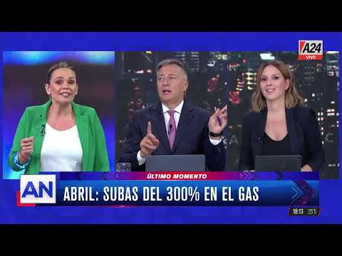 ABRIL: SUBAS DEL 300% EN EL GAS