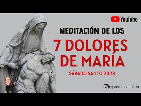 MEDITACIÓN DE LOS 7 DOLORES DE MARÍA