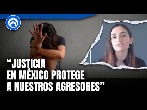 8M: Andrea busca justicia por violación; Justicia mexicana no protege a las sobrevivientes