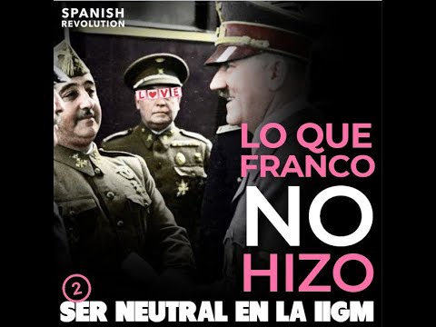 Las cosas que Franco no hizo 2: ser neutral en la Segunda Guerra Mundial | #HistoriaSR