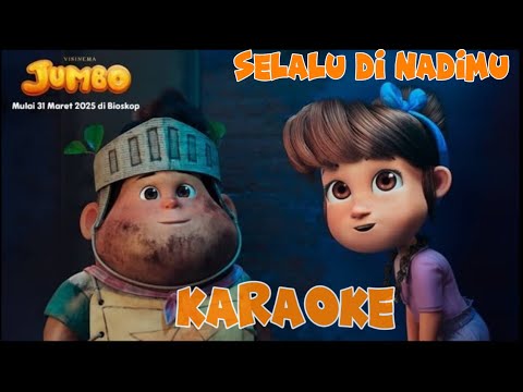 [𝙆𝘼𝙍𝘼𝙊𝙆𝙀 𝘼𝙐𝘿𝙄𝙊 𝙊𝙍𝙄𝙂𝙄𝙉𝘼𝙇] SELALU ADA DI NADIMU 'OST. Film JUMBO' Versi "𝙈𝙀𝙍𝙄 & 𝘿𝙊𝙉"