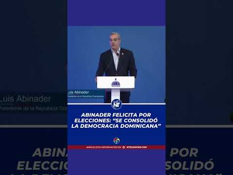 Luis Abinader felicitó a los partidos políticos por su participación en las elecciones municipales