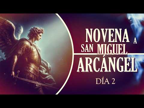 NOVENA A SAN MIGUEL ARCÁNGEL DÍA 2