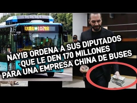 Nayib pide 170 millones para buses chinos  UES celebra que Nayib les pagara la deuda!