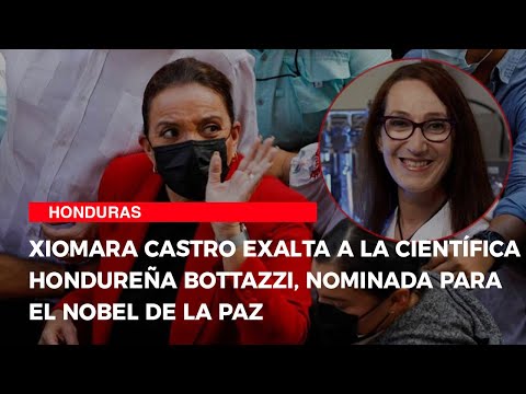 Xiomara Castro exalta a la científica hondureña Bottazzi, nominada para el Nobel de la Paz