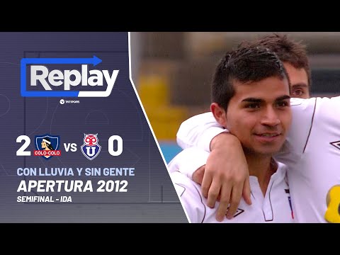 TNT Sports Replay Histórico | Colo Colo 2-0 U. de Chile | Apertura 2012 - Semifinal Ida