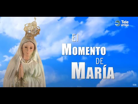 María, el Camino hacia Jesús - El Momento de María