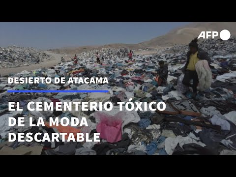 En el desierto de Atacama, el cementerio tóxico de la moda descartable | AFP