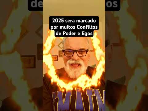 O Ano de 2025 será Explosivo. Brigas por Poder, Tensão, Disputa de Egos e Liderança. Previsão 2025