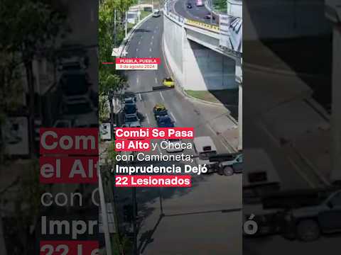 Combi se pasa el alto y choca con camioneta, en Puebla - N+ #Shorts