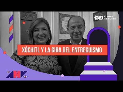 Xóchitl y la gira del entreguismo  | Aunque usted no lo vea