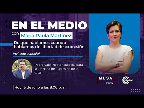 En el Medio: ¿De qué hablamos cuando hablamos de libertad de expresión? | Mesa Capital | ? EN VIVO