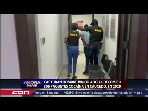 DNCD arresta hombre vinculado a decomiso de 319 kilos de cocaína en 2020