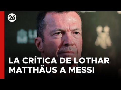 PREMIOS FIFA THE BEST - Lothar Matthäus critica a Lionel Messi