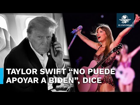 Taylor Swift no puede ser “desleal” cuando le hice ganar “tanto dinero”: Trump