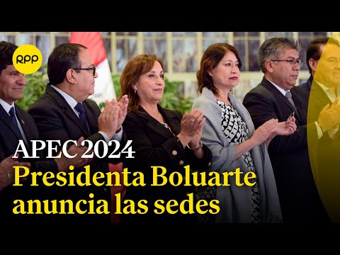 Presidenta Boluarte anuncia a Lima, Trujillo, Cusco, Arequipa y Ucayali como sedes para la APEC 2024