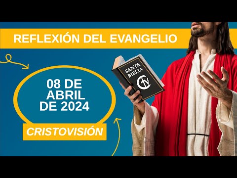REFLEXIÓN DEL EVANGELIO || Lunes 08 de Abril de 2024 || Cristovisión