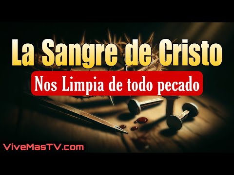 El Poder de La Sangre de Cristo  Oraciones de sanidad y liberación