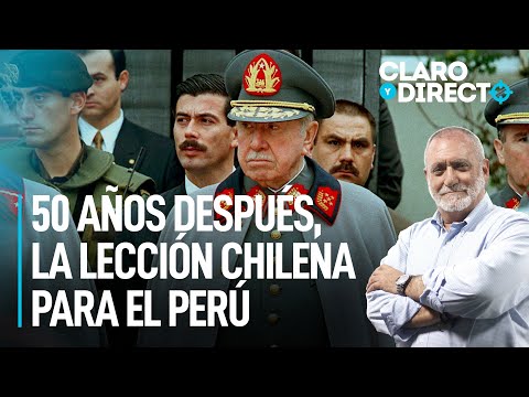 50 años después, la lección chilena para el Perú | Claro y Directo con Álvarez Rodrich