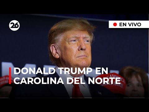 EN VIVO - EEUU | DONALD TRUMP encabeza un evento de campaña en CAROLINA DEL NORTE