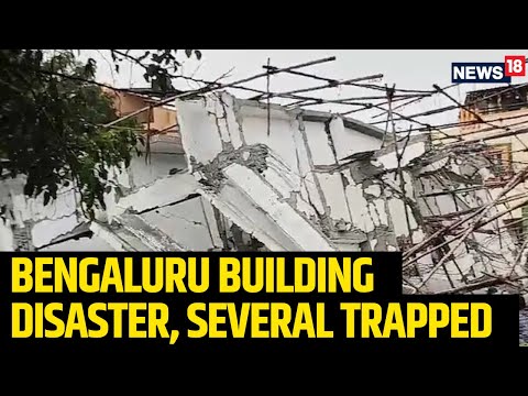 Bengaluru News Live | 10 Feared Trapped As Under-Construction Building Collapses In Bengaluru | N18L