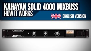Kahayan Solid 4000 Stereo Mixbuss | How it works