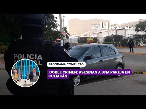 Doble crimen: asesinan a una pareja en Culiacán