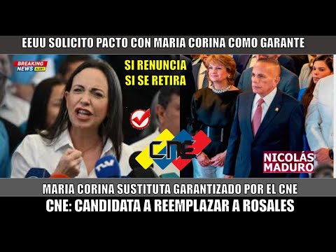 URGENTE! El CNE garantiza a MARIA CORINA para reemplazar a Rosales en elecciones