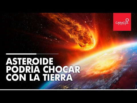 ¿La Tierra está en peligro? Asteroide podría chocarla  | Caracol Radio