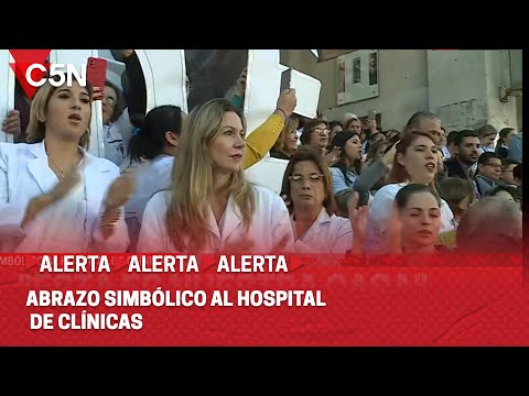 COMIENZA el ABRAZO SIMBÓLICO al HOSPITAL de CLÍNICAS