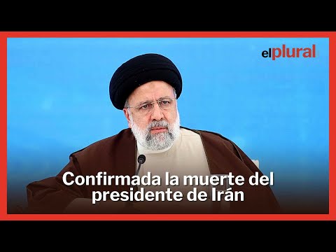 Irán confirma la muerte del presidente, Ebrahim Raisi, en el accidente de helicóptero