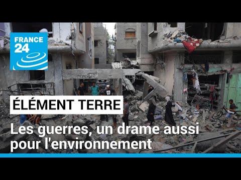 Guerre à Gaza et en Ukraine: un drame aussi pour l'environnement • FRANCE 24