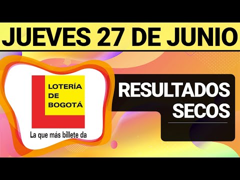 Resultado SECOS Lotería de BOGOTÁ del Jueves 27 de Junio 2024  SECOS